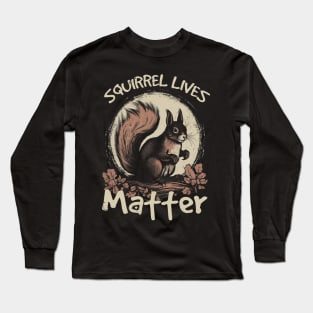 Squirrel Lives Matter Love, Stylish Statement Tee for Critter Fans Long Sleeve T-Shirt